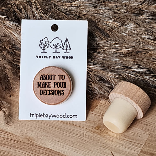 Wood Wine Stopper About to Make Pour Decisions