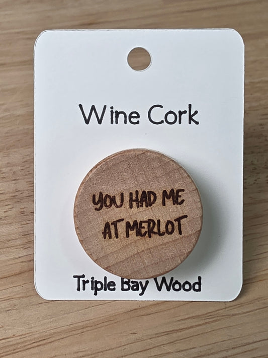 Wine Stopper - You Had me at Merlot